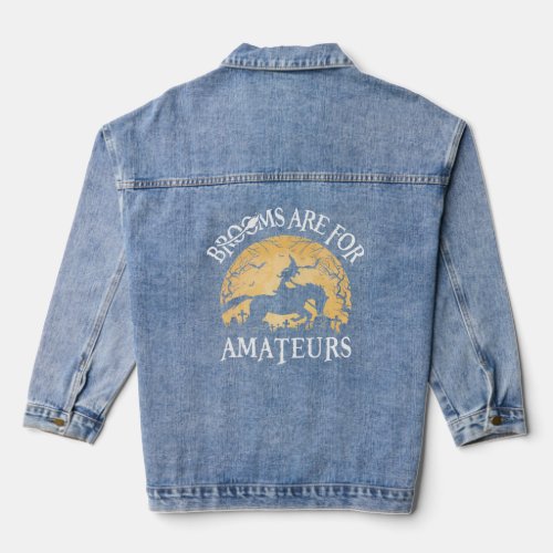 Brooms Are For Amateurs Witch Riding Horse  Hallow Denim Jacket