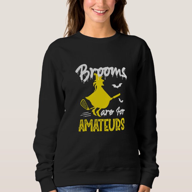 Brooms Are For Amateurs Witches Ride Golf  Hallowe Sweatshirt (Front)