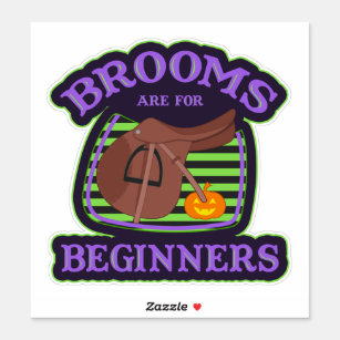 Brooms Are For Beginners - Halloween Equestrian  Sticker
