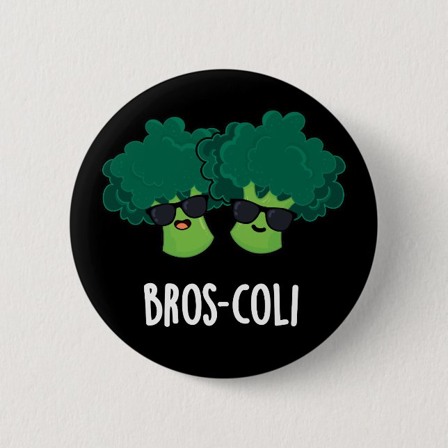 Bros-coli Funny Veggie Broccoli Pun Dark BG Button (Front)