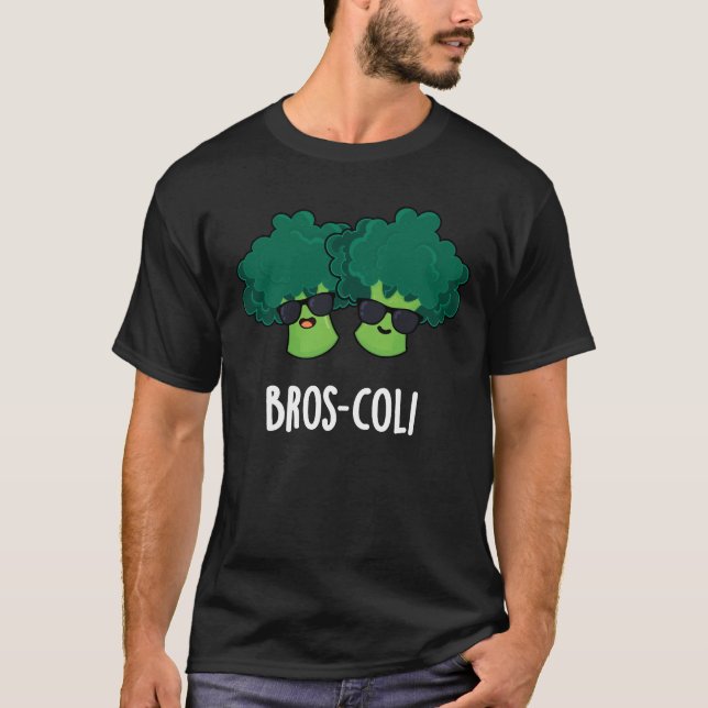 Bros-coli Funny Veggie Broccoli Pun Dark BG T-Shirt (Front)