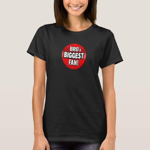 Bros Family Big Little Brothers Biggest Fan T_Shirt