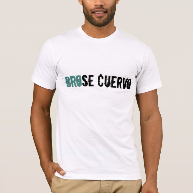Brose Cuervo T-Shirt (Front)