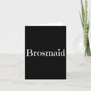 Brosmaid Cute Funny Text Wedding Party Bride Groom Card