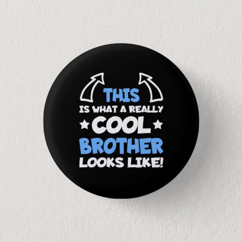 Brother 2021 Funny Gift For Really Cool Brothers Button
