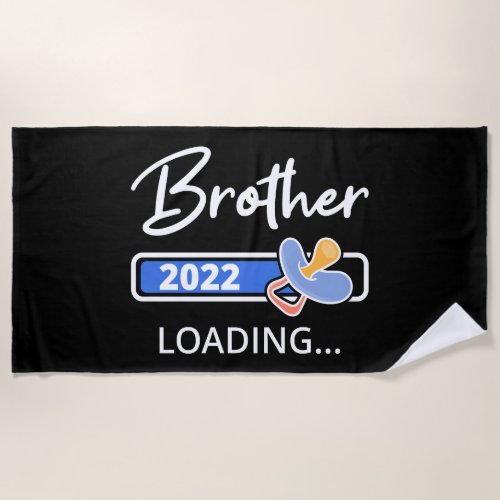 Brother 2022 Loading I _ Promoted To Big Brother Beach Towel