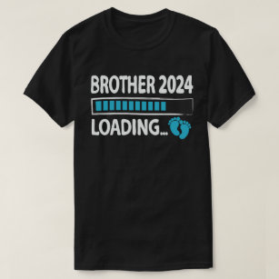 Brother 2024 Loading Funny Future Brother To Be T-Shirt