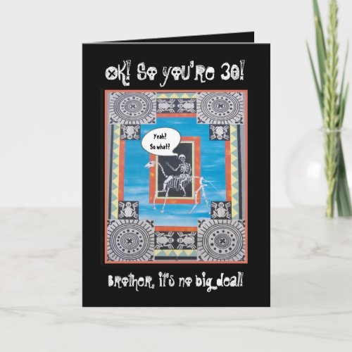 BROTHER 30th Birthday Skeleton Riding Horse FUNNY Card