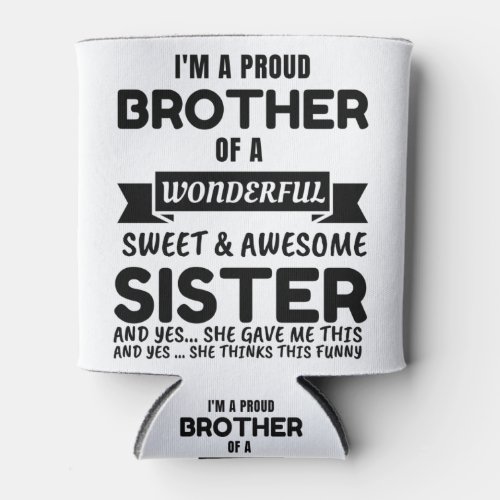 Brother And His Awesome Sister Can Cooler