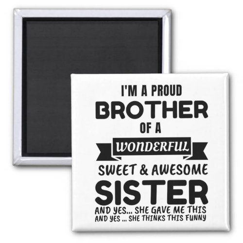 Brother And His Awesome Sister Magnet