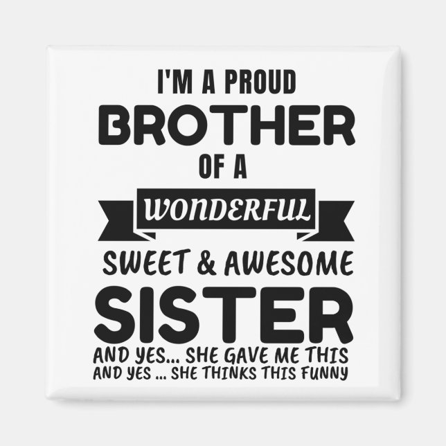 Brother And His Awesome Sister Magnet (Front)