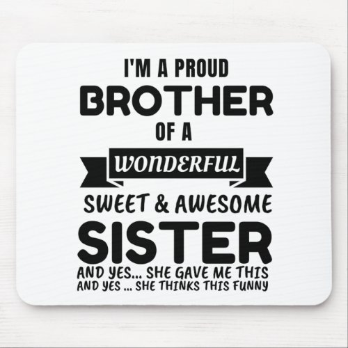 Brother And His Awesome Sister Mouse Pad