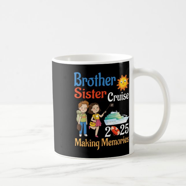 Brother And Sister Cruise 2025 Trip Making Memorie Coffee Mug (Right)