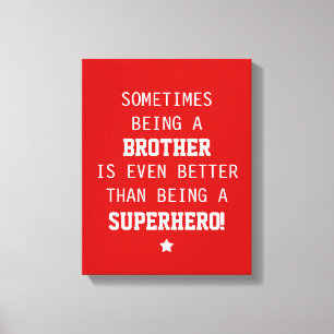 Brother Better than Superhero Canvas