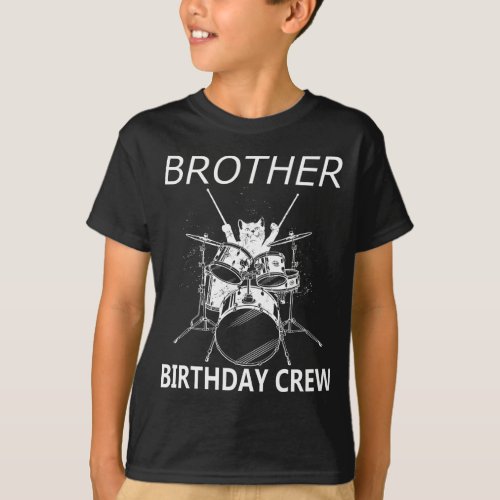 Brother Birthday Crew Cat Playing Drums Boy T_Shirt