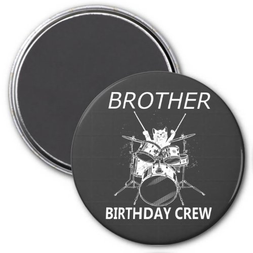 Brother Birthday Crew Cat Playing Drums Circle Magnet