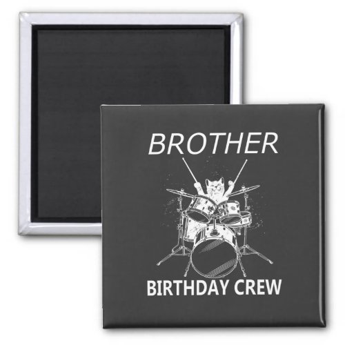 Brother Birthday Crew Cat Playing Drums Square Magnet