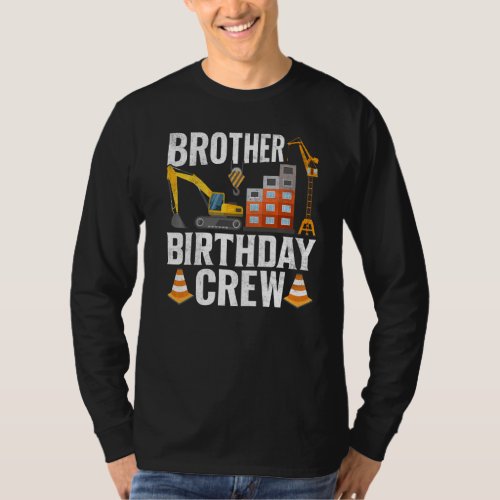 Brother Birthday Crew _ Construction Birthday Part T_Shirt