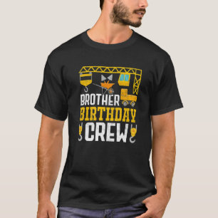 Brother Birthday Crew - Construction Birthday Part T-Shirt