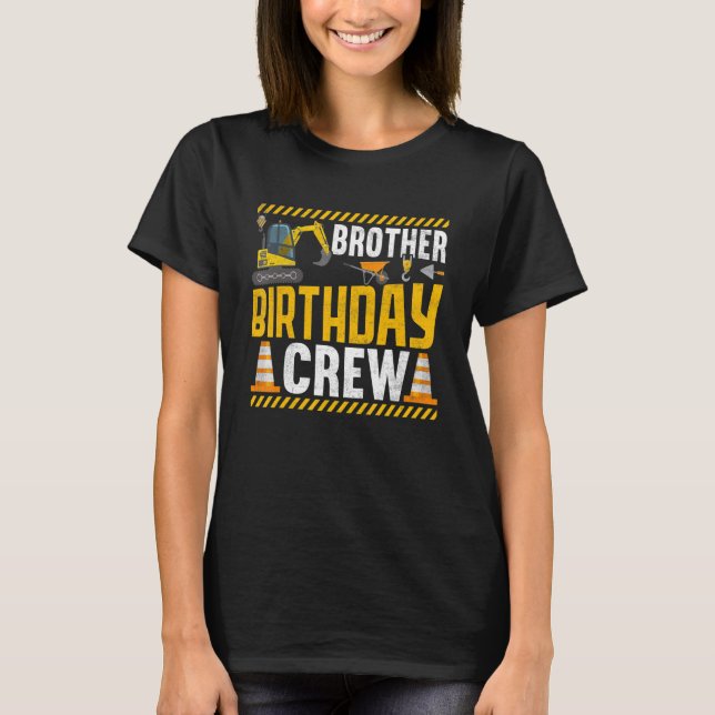 Brother Birthday Crew  Construction Birthday Party T-Shirt (Front)