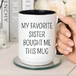 Brother Birthday My Favorite Sister Bought me This Mug<br><div class="desc">My Favorite Sister Bought me This Mug - Funny brother gift,  Brother funny gift,  Custom Brother gift,  Brother gift ideas,  brother birthday mug,  Best brother ever,  Brother present,  Gift from sister,  Brother in law mug,  Brother in law gift,  Sarcastic gift,  Siblings mug,  Funny siblings gift</div>