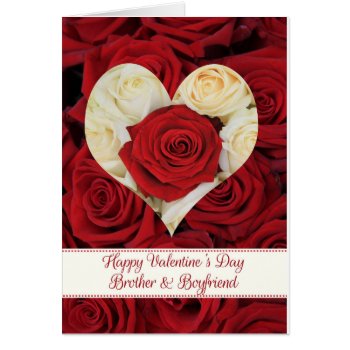 Brother & Boyfriend  Happy Valentine's Day Roses by therosegarden at Zazzle