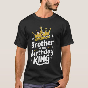 Brother Brother Of The Birthday King T-Shirt