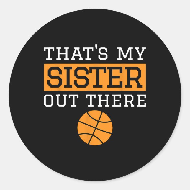 Brother Bysketbyll Gift That's My Sister Bysketbyl Classic Round Sticker (Front)