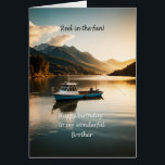 Brother Fishing From a Boat Birthday<br><div class="desc">A birthday card for a brother. A unique fishing birthday card with a mountain lake scene, designed for men who love fishing, boating, and the great outdoors. Celebrate his special day with a fishing birthday card featuring a man fishing from a boat on a mountain lake. A perfect birthday card...</div>