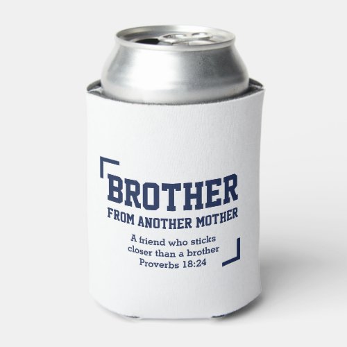 BROTHER FROM ANOTHER MOTHER CAN COOLER