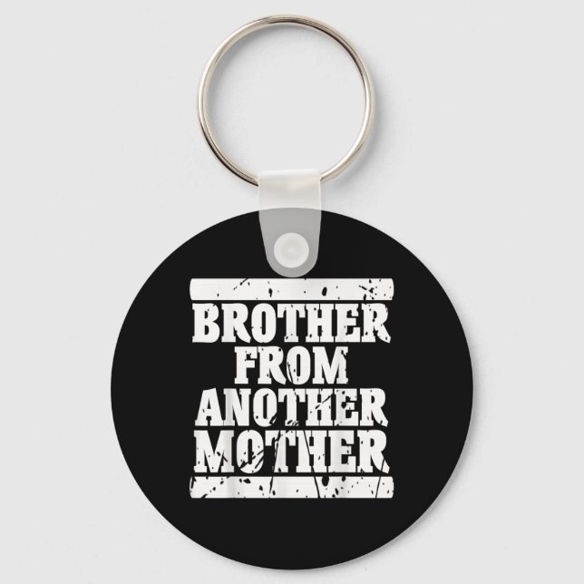 Brother From Another Mother Friendship Quotes Dist Keychain (Front)
