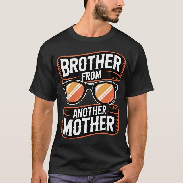 Brother From Another Mother Shades T-Shirt (Front)