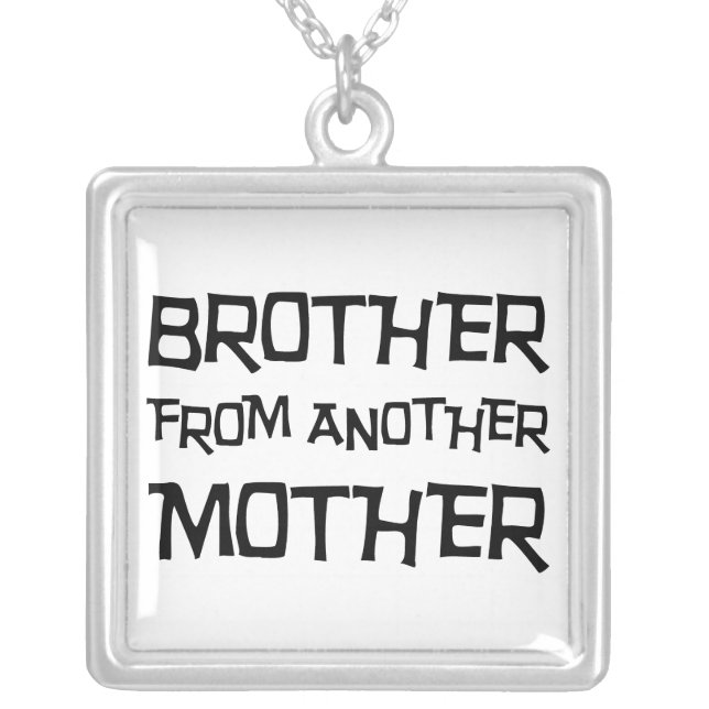 Brother From Another Mother Silver Plated Necklace (Front)