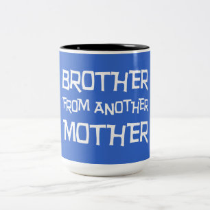 Brother From Another Mother Two-Tone Coffee Mug