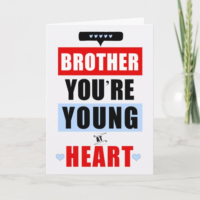 Brother Funny Young at Heart Humorous Birthday Card (Front)