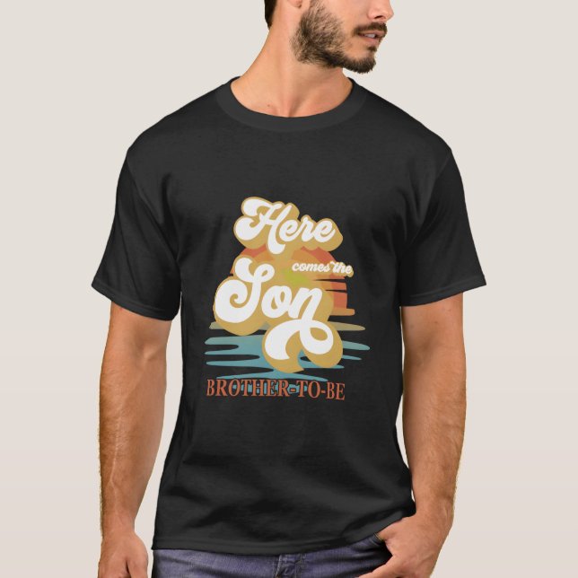 Brother Here Comes The Son Baby Shower Family Matc T-Shirt (Front)