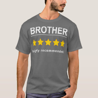 Brother Highly Recommended T-Shirt
