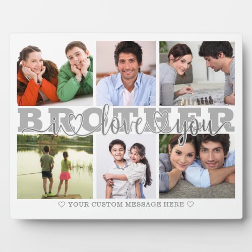 BROTHER I Love You 6 Photo Collage Gray 8x10 Plaque