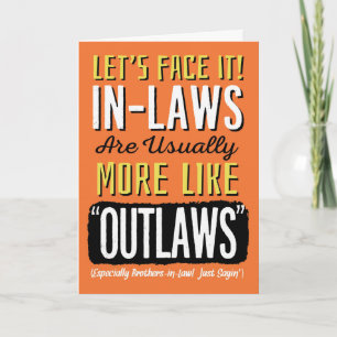 Brother-in-law Birthday, Funny, more like Outlaws! Card