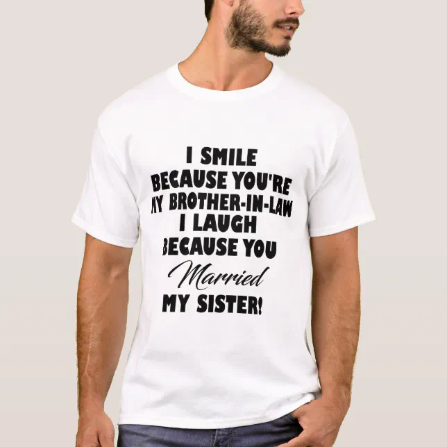 BROTHER IN LAW FUNNY SAYING T-Shirt Zazzle
