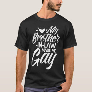 Brother in Law Gay Brother Family Humor T-Shirt