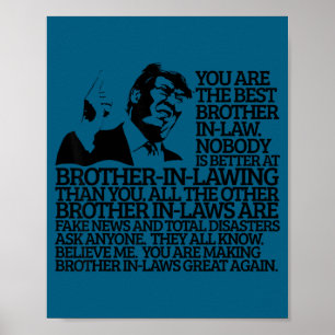 Brother In-law Gift Funny Trump Quote Brother In-l Poster