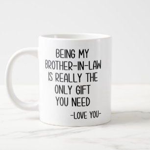 Brother-in-law Mug, brother-in-law gift Giant Coffee Mug