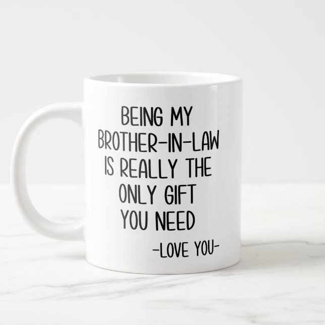 Brother-in-law Mug, brother-in-law gift Giant Coffee Mug (Left)