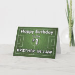 Brother-in-Law Soccer Birthday with Grass Field an Card<br><div class="desc">Does your Brother-in-Law like sports? Is he a soccer fan? Then,  this is the card for him! Wish him a great Birthday with this wonderful green,  white and black design. A soccer ball on a grass field with happy words about celebration,  fun and success.</div>