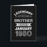 Brother January 1980 40th Birthday Gift Card<br><div class="desc">The perfect 40th birthday gift idea for your brother or bro. Ideal for Men who were born in January 1980,  are turning 40 years old and have a sibling family member. Smart present for him.</div>