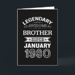 Brother January 1980 40th Birthday Gift Card<br><div class="desc">The perfect 40th birthday gift idea for your brother or bro. Ideal for Men who were born in January 1980,  are turning 40 years old and have a sibling family member. Smart present for him.</div>