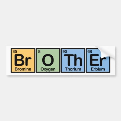 Brother made of Elements Bumper Sticker