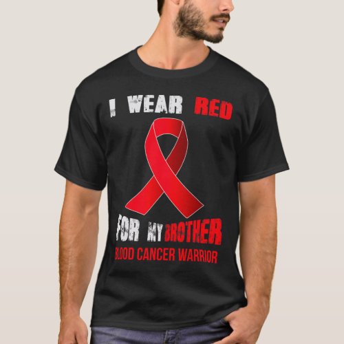 Brother_ My Blood Cancer Warrior  T_Shirt