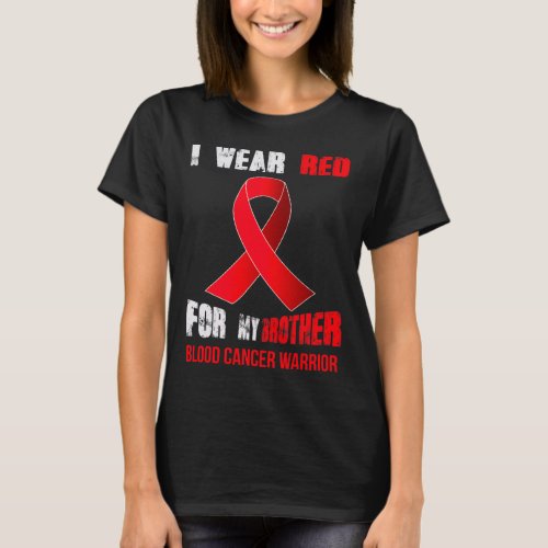 Brother_ My Blood Cancer Warrior  T_Shirt